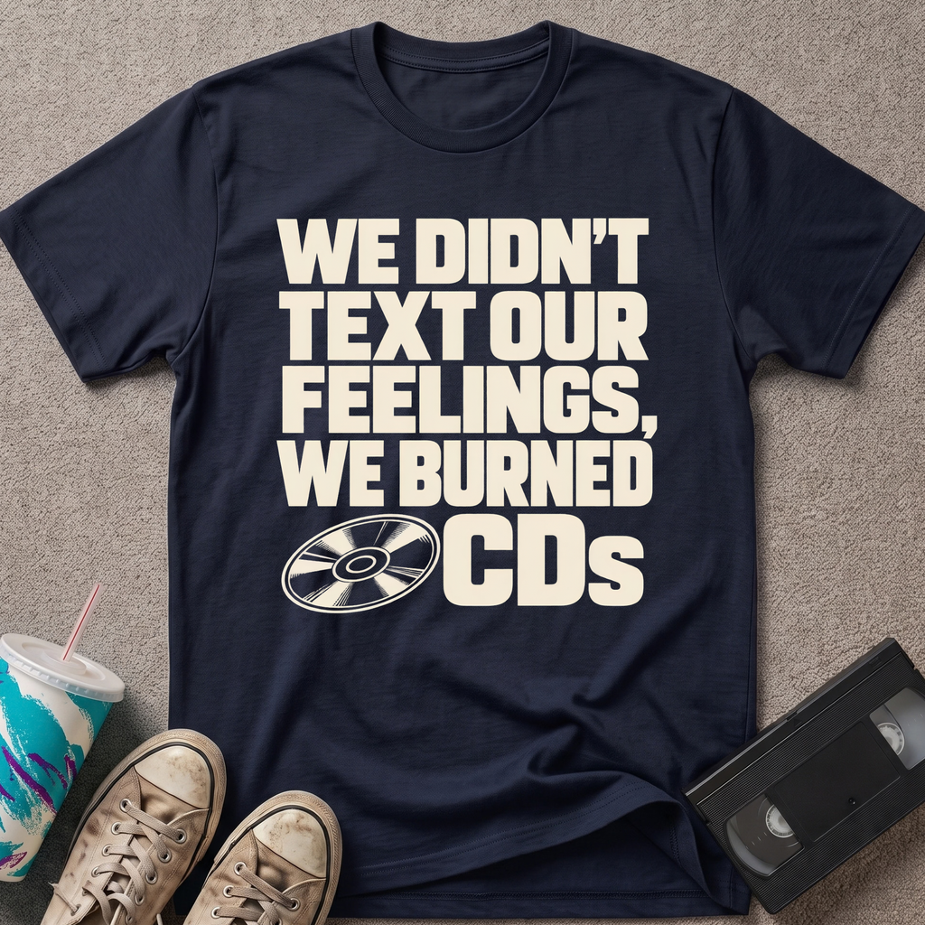 We Didn't Text T-Shirt