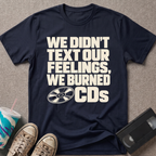 We Didn't Text T-Shirt