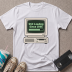 Still Loading T-Shirt